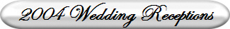 2004 Wedding Receptions