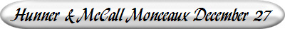 Hunner & McCall Monceaux December 27